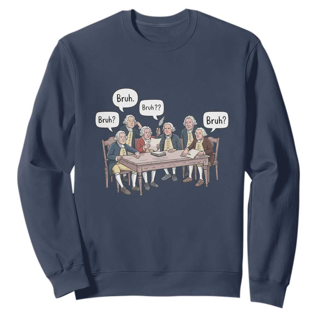Bruh Founding Fathers Constitutional Convention Sweatshirt Funny American History Humorous Patriot TS02 Navy Print Your Wear