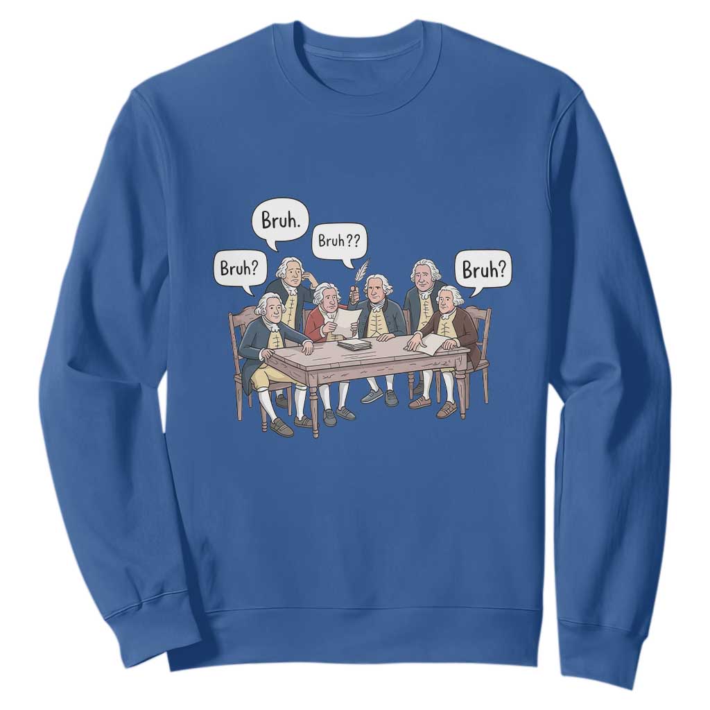 Bruh Founding Fathers Constitutional Convention Sweatshirt Funny American History Humorous Patriot TS02 Royal Blue Print Your Wear