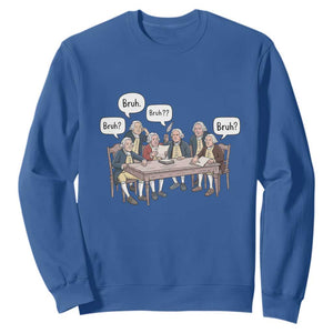Bruh Founding Fathers Constitutional Convention Sweatshirt Funny American History Humorous Patriot TS02 Royal Blue Print Your Wear