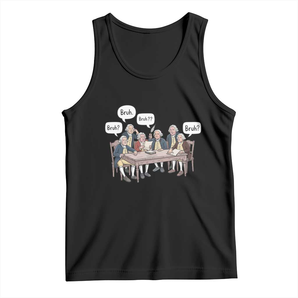 Bruh Founding Fathers Constitutional Convention Tank Top Funny American History Humorous Patriot TS02 Black Print Your Wear