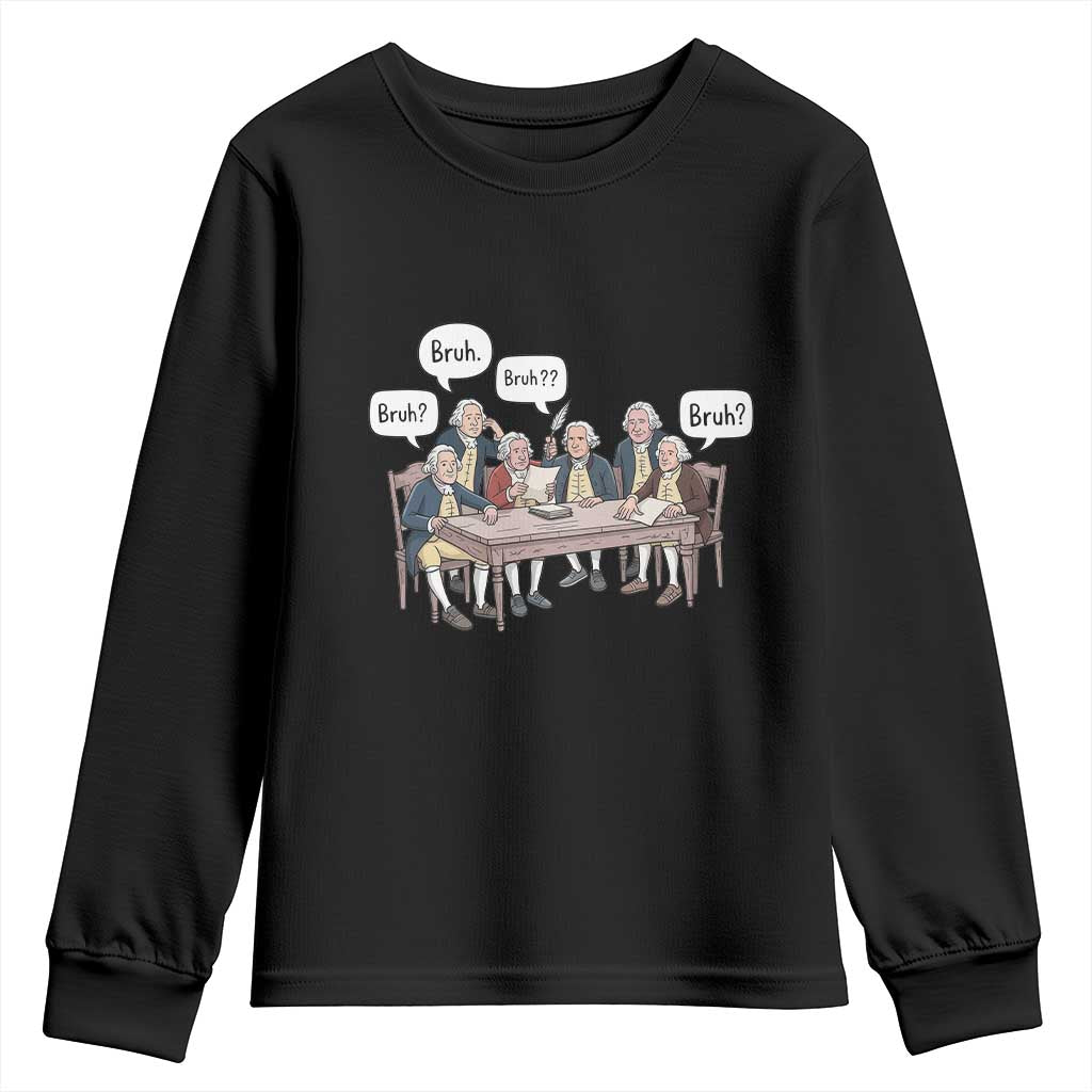 Bruh Founding Fathers Constitutional Convention Youth Sweatshirt Funny American History Humorous Patriot TS02 Black Print Your Wear