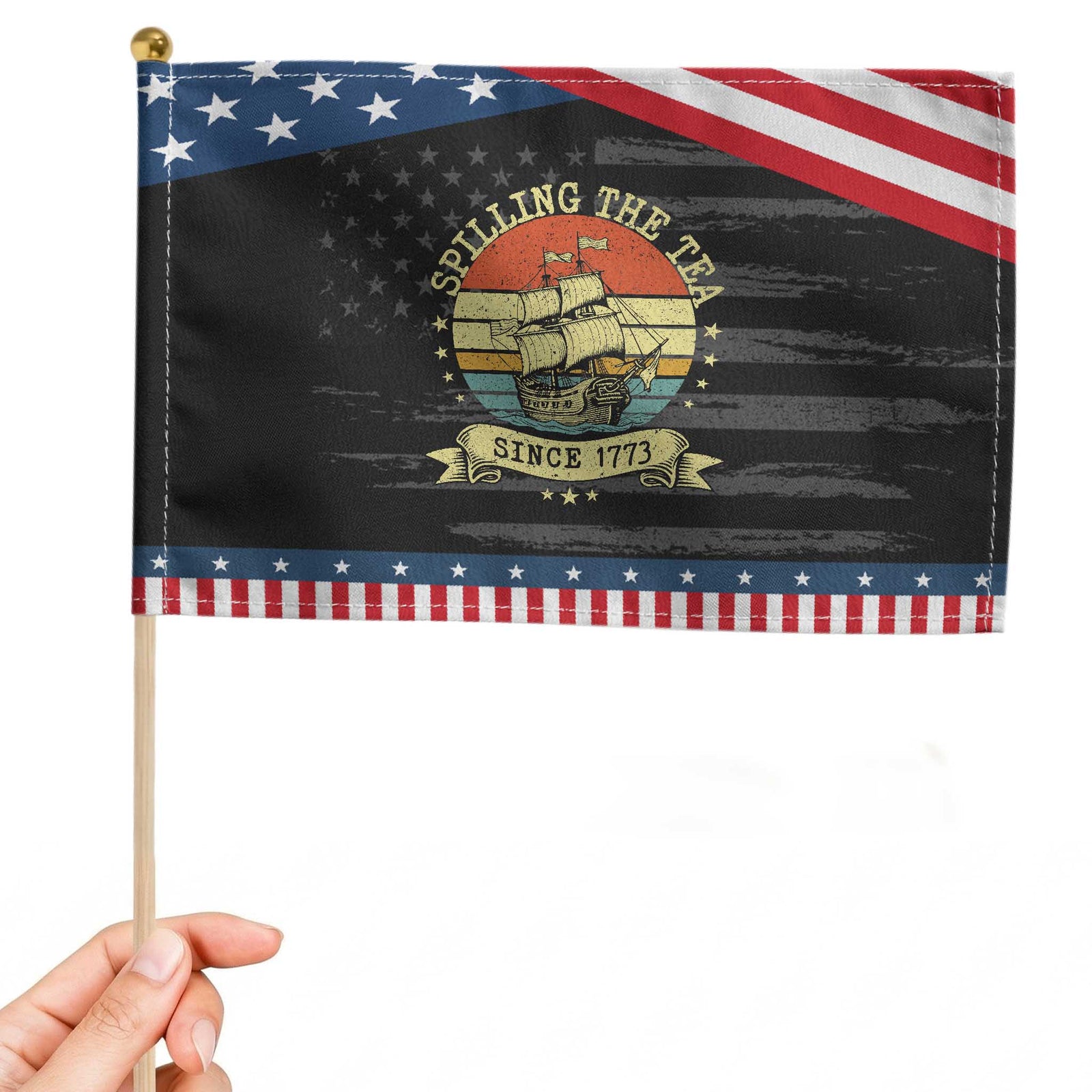 Spilling The Tea Since 1773 Patriotic Handheld Flag Retro Sunset Boston Tea Party History TS02 Distressed 8.2