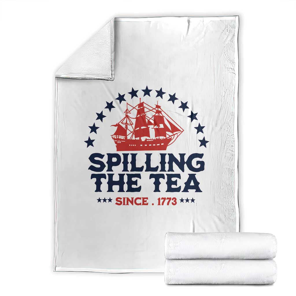 Spilling The Tea Since 1773 Throw Blanket Patriotic Nautical Stars American History TS02 White Print Your Wear