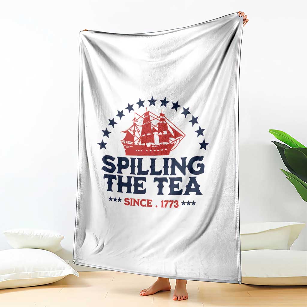 Spilling The Tea Since 1773 Throw Blanket Patriotic Nautical Stars American History TS02 Print Your Wear