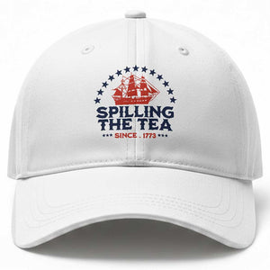 Spilling The Tea Since 1773 Baseball Cap Patriotic Nautical Stars American History TS02 Print Your Wear