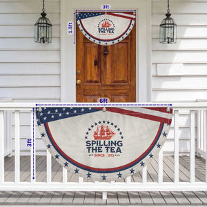 Spilling The Tea Since 1773 Patriotic Fan Flag Nautical Stars American History TS02 Print Your Wear