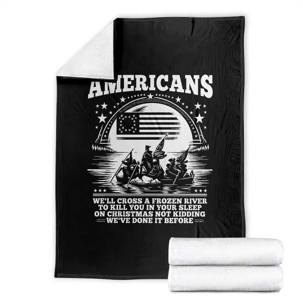 Funny Patriotic Military History Throw Blanket Americans Crossing A Frozen River To Kill You In Your Sleep On Christmas TS02 Black Print Your Wear