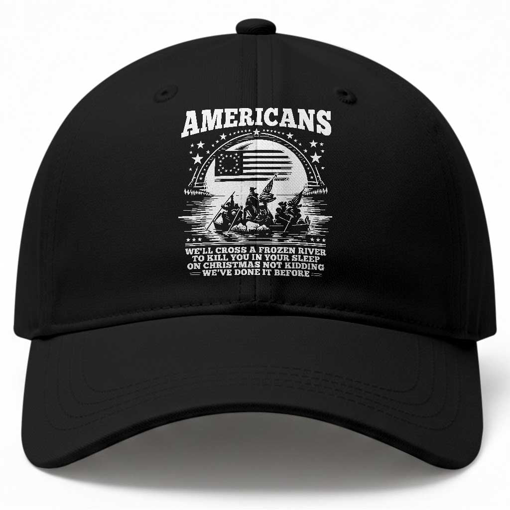 Funny Patriotic Military History Baseball Cap Americans Crossing A Frozen River To Kill You In Your Sleep On Christmas TS02 Print Your Wear