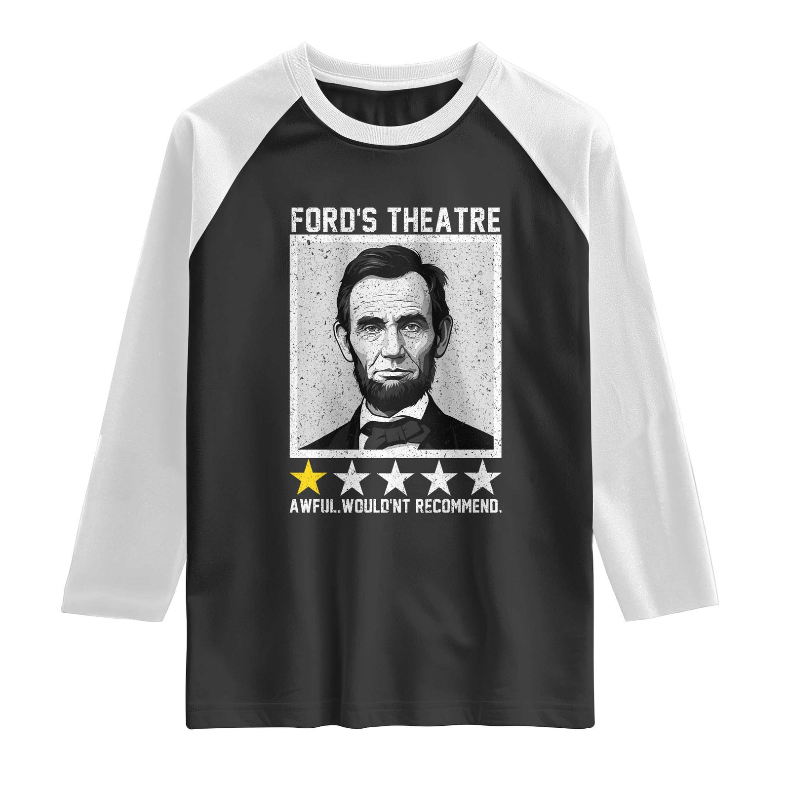Fords Theatre One Star Awful Wouldnt Recommend Raglan Shirt Abraham Lincoln Funny History Dark Humor TS02 Black White Print Your Wear