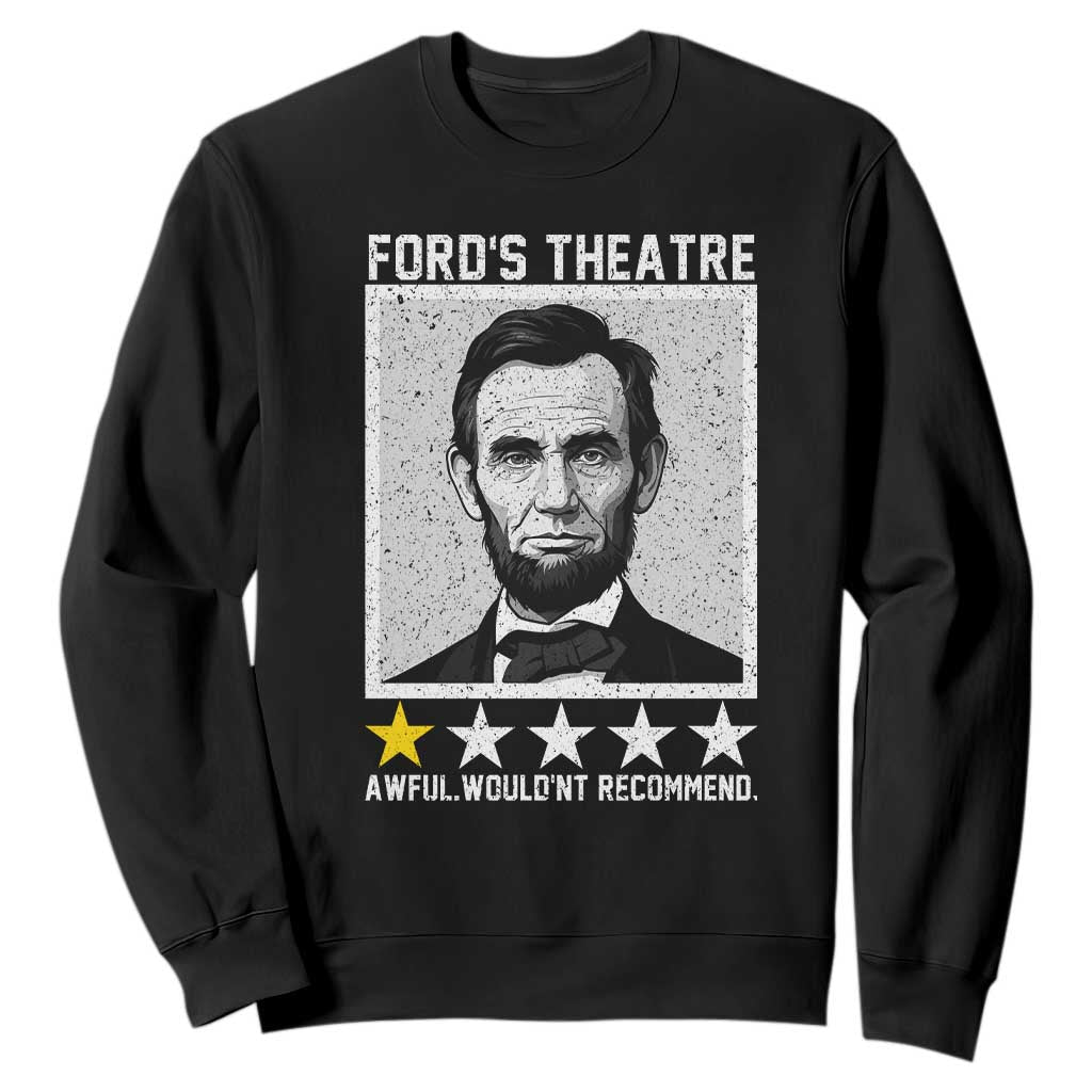 Fords Theatre One Star Awful Wouldnt Recommend Sweatshirt Abraham Lincoln Funny History Dark Humor TS02 Black Print Your Wear