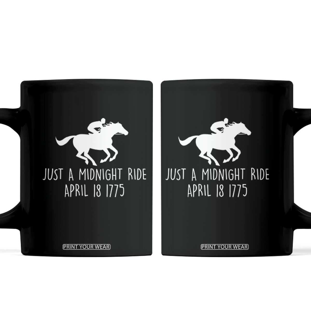 Paul Revere American History Coffee Mug Just A Midnight Ride April 18 1775 TS02 Black Print Your Wear