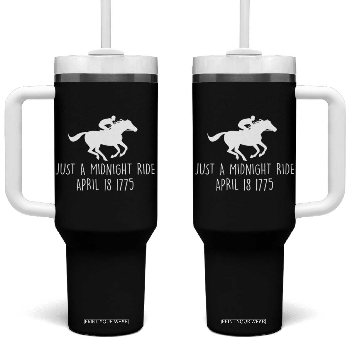 Paul Revere American History Tumbler With Handle Just A Midnight Ride April 18 1775 TS02 One Size: 40 oz Black Print Your Wear
