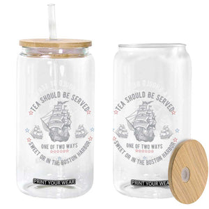 Tea Should Be Served In The Boston Harbor Glass Can Funny Sarcastic American History TS02 Print Your Wear