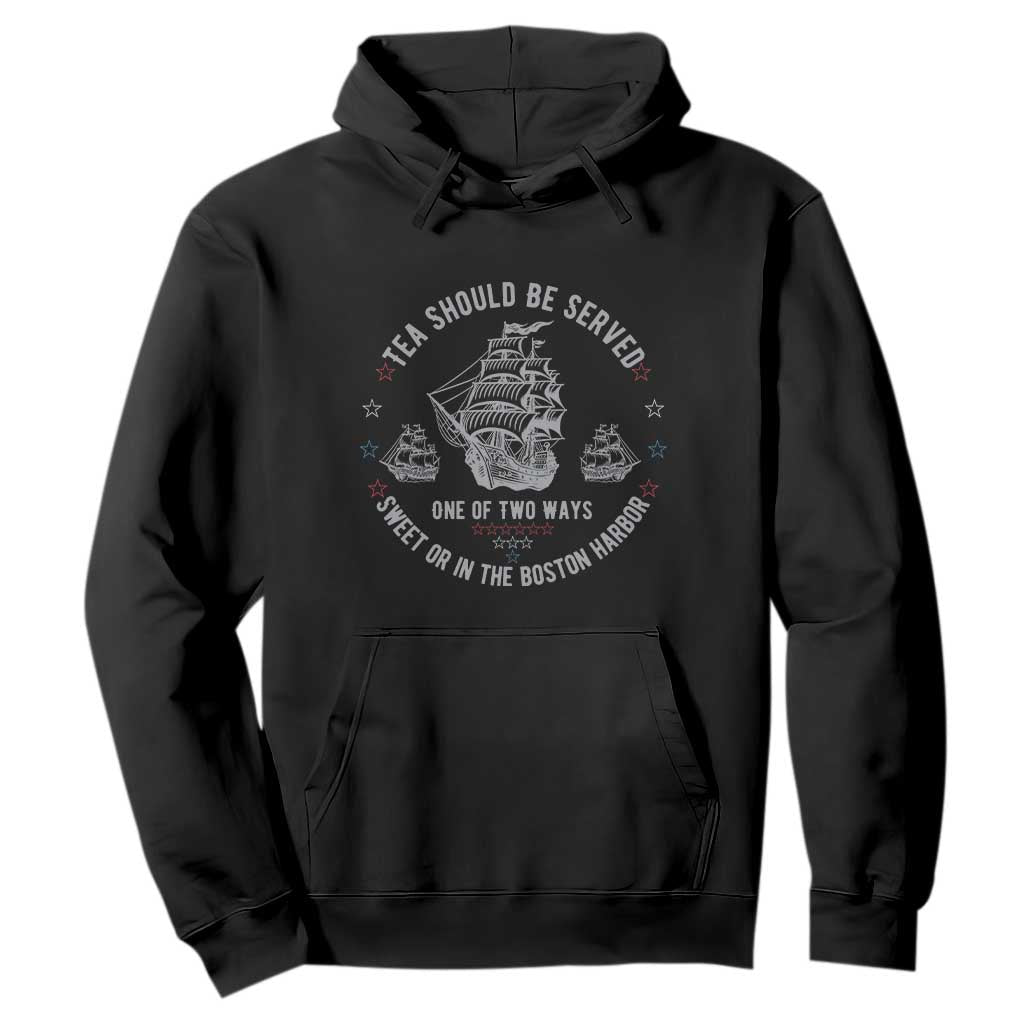 Tea Should Be Served In The Boston Harbor Hoodie Funny Sarcastic American History TS02 Black Print Your Wear