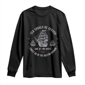 Tea Should Be Served In The Boston Harbor Long Sleeve Shirt Funny Sarcastic American History TS02 Black Print Your Wear