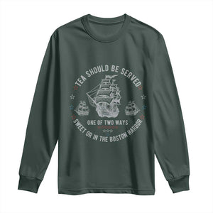 Tea Should Be Served In The Boston Harbor Long Sleeve Shirt Funny Sarcastic American History TS02 Dark Forest Green Print Your Wear
