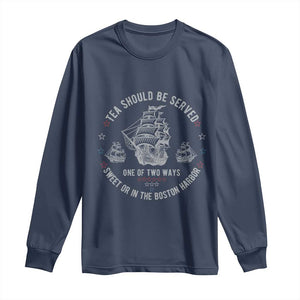 Tea Should Be Served In The Boston Harbor Long Sleeve Shirt Funny Sarcastic American History TS02 Navy Print Your Wear