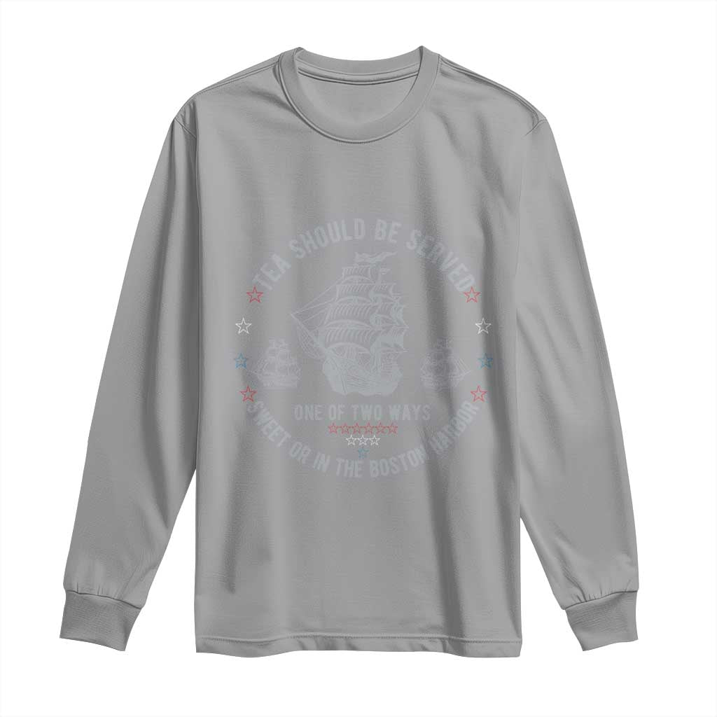 Tea Should Be Served In The Boston Harbor Long Sleeve Shirt Funny Sarcastic American History TS02 Sport Gray Print Your Wear