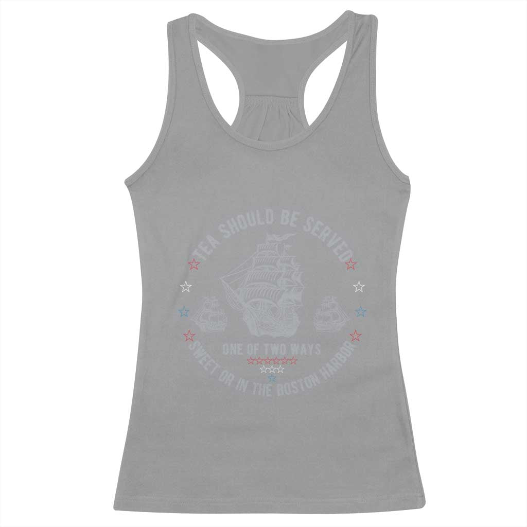 Tea Should Be Served In The Boston Harbor Racerback Tank Top Funny Sarcastic American History TS02 Sport Gray Print Your Wear