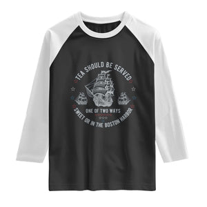 Tea Should Be Served In The Boston Harbor Raglan Shirt Funny Sarcastic American History TS02 Black White Print Your Wear