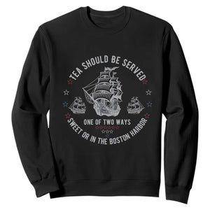 Tea Should Be Served In The Boston Harbor Sweatshirt Funny Sarcastic American History TS02 Black Print Your Wear