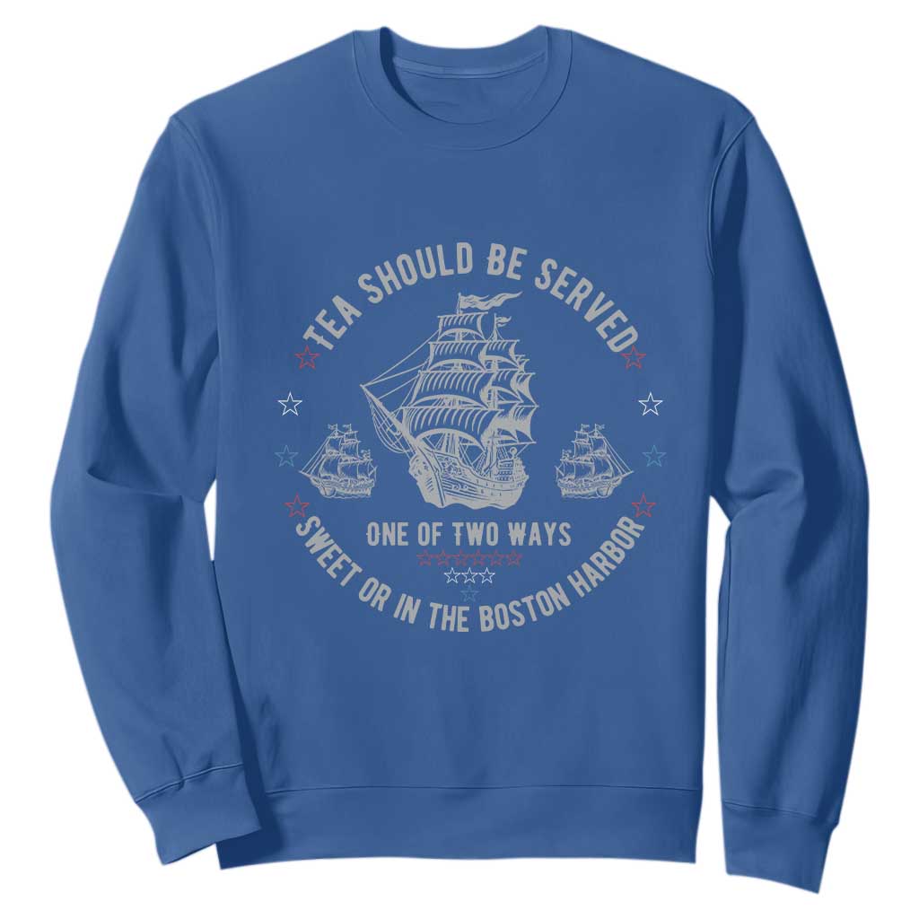 Tea Should Be Served In The Boston Harbor Sweatshirt Funny Sarcastic American History TS02 Royal Blue Print Your Wear