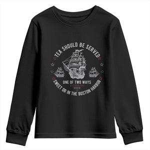 Tea Should Be Served In The Boston Harbor Youth Sweatshirt Funny Sarcastic American History TS02 Black Print Your Wear