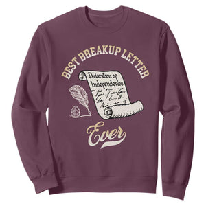 Declaration Of Independence 1776 Funny History Sweatshirt Best Breakup Letter Ever Humor TS02 Maroon Print Your Wear