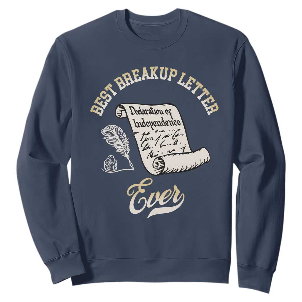 Declaration Of Independence 1776 Funny History Sweatshirt Best Breakup Letter Ever Humor TS02 Navy Print Your Wear