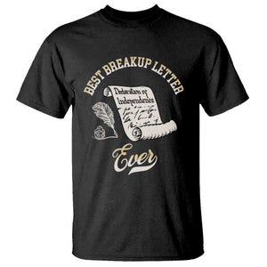 Declaration Of Independence 1776 Funny History T Shirt Best Breakup Letter Ever Humor TS02 Black Print Your Wear