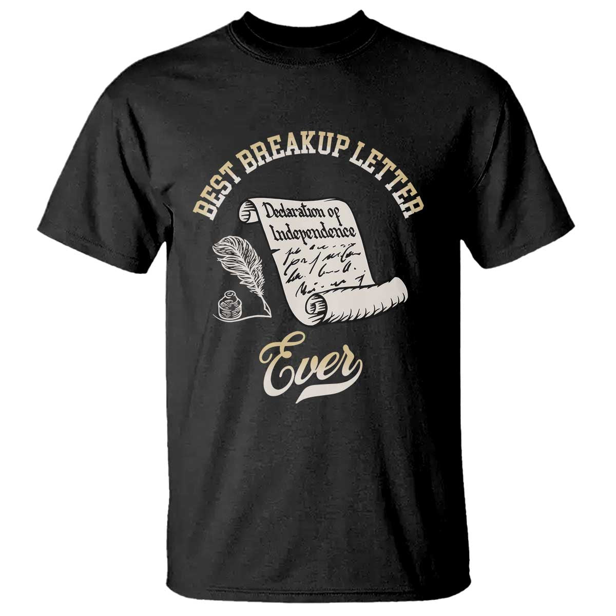 Declaration Of Independence 1776 Funny History T Shirt Best Breakup Letter Ever Humor TS02 Black Print Your Wear