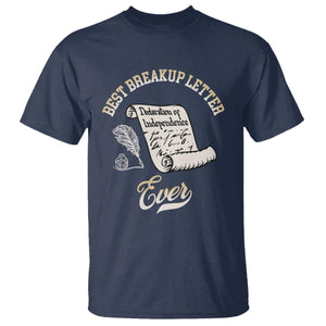 Declaration Of Independence 1776 Funny History T Shirt Best Breakup Letter Ever Humor TS02 Navy Print Your Wear