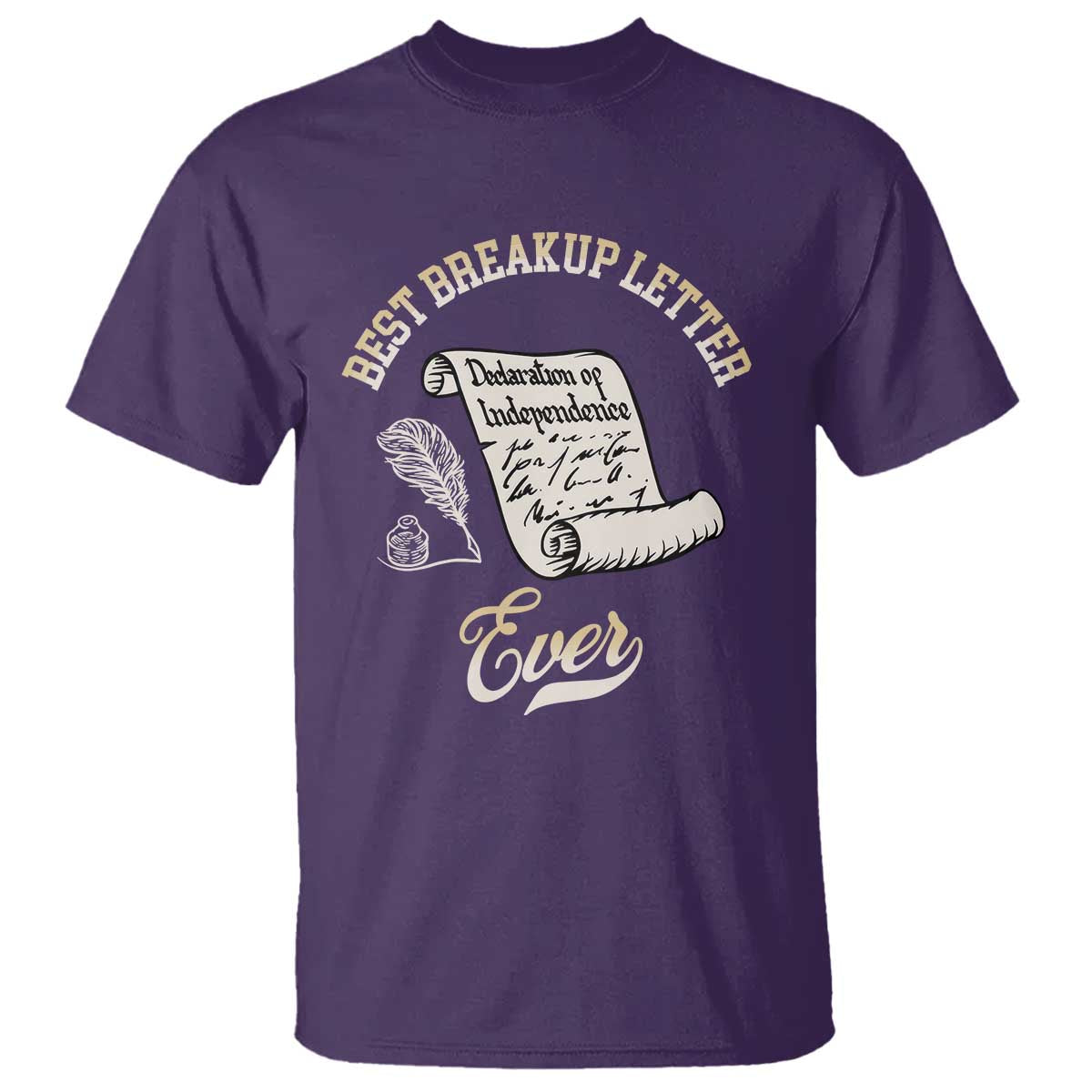 Declaration Of Independence 1776 Funny History T Shirt Best Breakup Letter Ever Humor TS02 Purple Print Your Wear