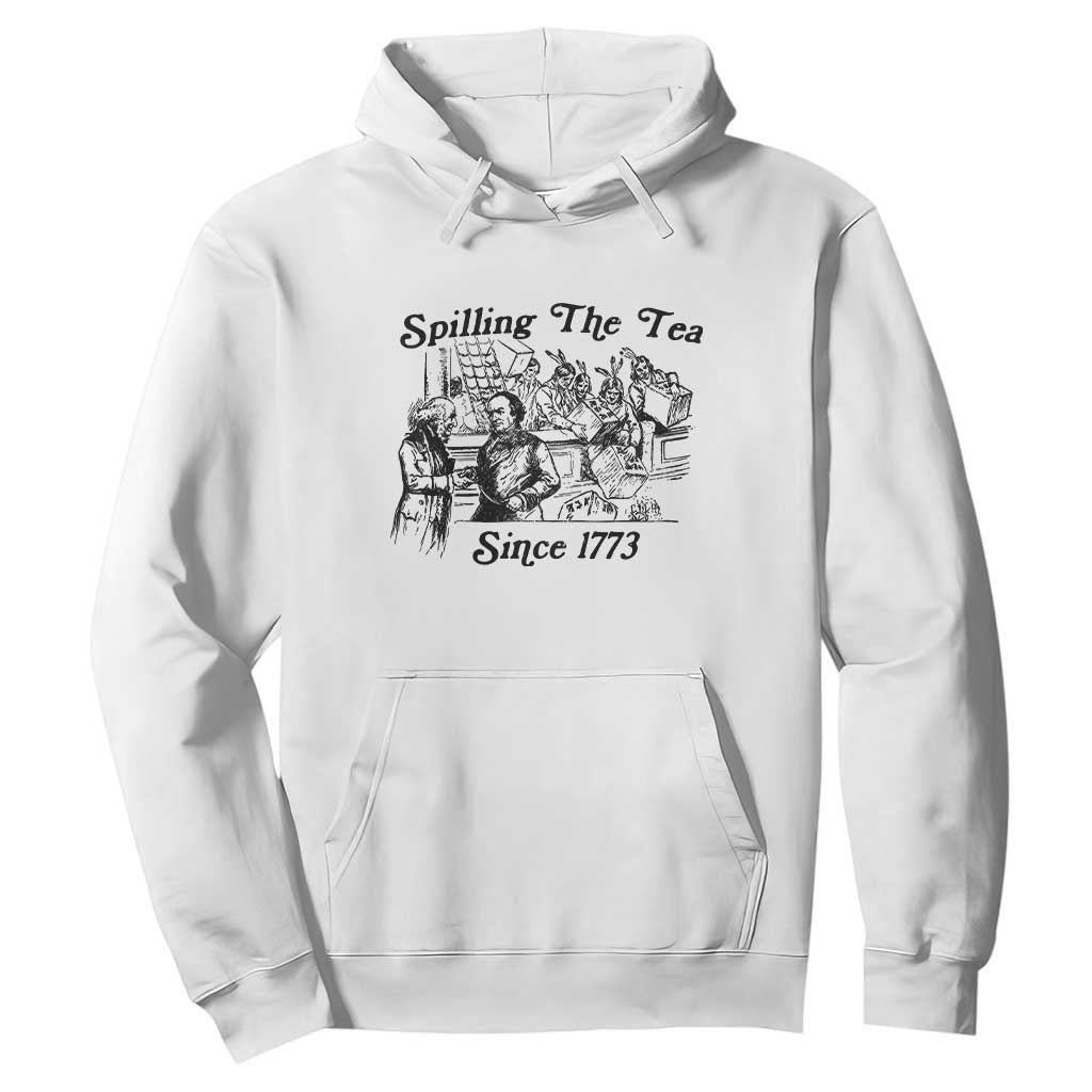 Spilling The Tea Since 1773 Hoodie Boston Tea Party Vintage Historical Sketch Graphic TS02 White Print Your Wear