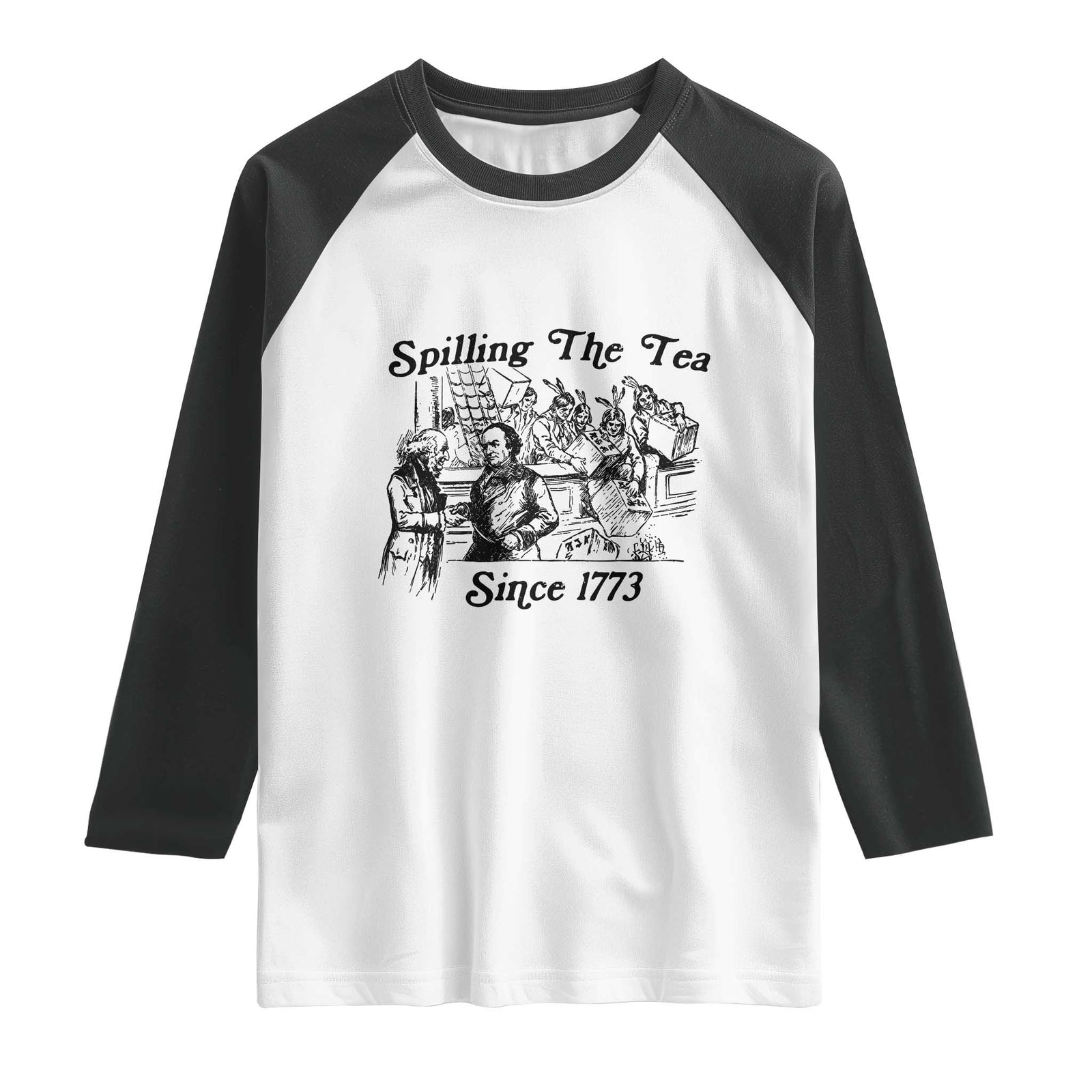 Spilling The Tea Since 1773 Raglan Shirt Boston Tea Party Vintage Historical Sketch Graphic TS02 White Black Print Your Wear
