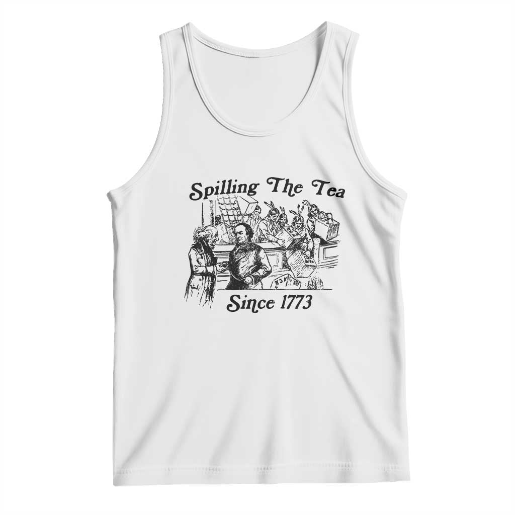 Spilling The Tea Since 1773 Tank Top Boston Tea Party Vintage Historical Sketch Graphic TS02 White Print Your Wear