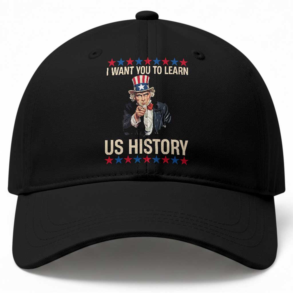 Uncle Sam I Want You To Learn US History Baseball Cap Patriotic Teachers Students TS02 Print Your Wear