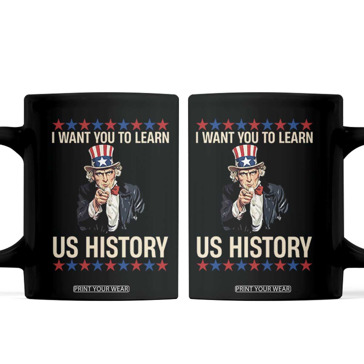Uncle Sam I Want You To Learn US History Coffee Mug Patriotic Teachers Students TS02 Black Print Your Wear