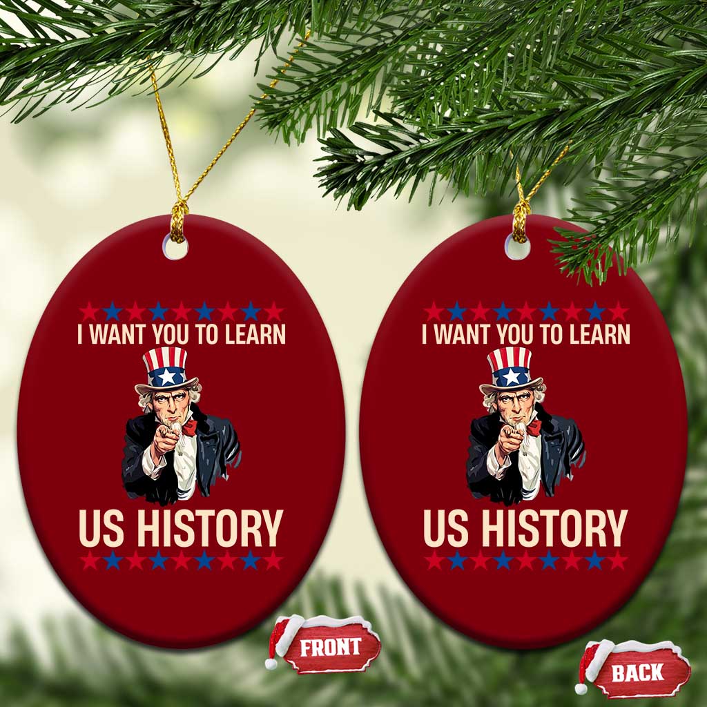 Uncle Sam I Want You To Learn US History Ceramic Ornament Patriotic Teachers Students TS02 Print Your Wear