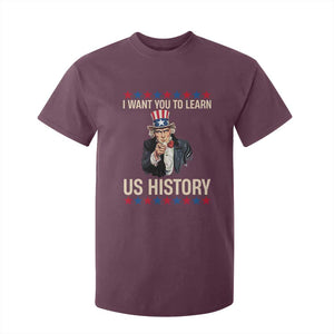 Uncle Sam I Want You To Learn US History T Shirt For Kid Patriotic Teachers Students TS02 Maroon Print Your Wear