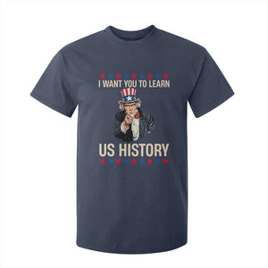 Uncle Sam I Want You To Learn US History T Shirt For Kid Patriotic Teachers Students TS02 Navy Print Your Wear