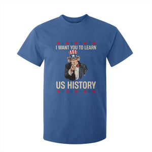 Uncle Sam I Want You To Learn US History T Shirt For Kid Patriotic Teachers Students TS02 Royal Blue Print Your Wear