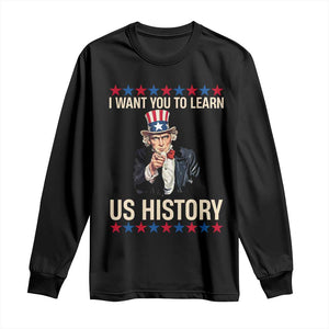 Uncle Sam I Want You To Learn US History Long Sleeve Shirt Patriotic Teachers Students TS02 Black Print Your Wear
