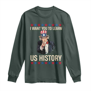 Uncle Sam I Want You To Learn US History Long Sleeve Shirt Patriotic Teachers Students TS02 Dark Forest Green Print Your Wear
