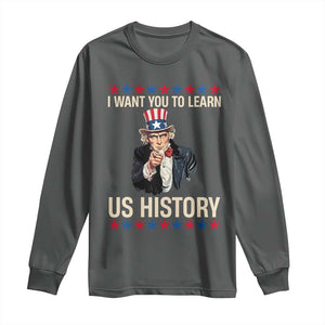 Uncle Sam I Want You To Learn US History Long Sleeve Shirt Patriotic Teachers Students TS02 Dark Heather Print Your Wear