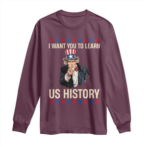 Uncle Sam I Want You To Learn US History Long Sleeve Shirt Patriotic Teachers Students TS02 Maroon Print Your Wear