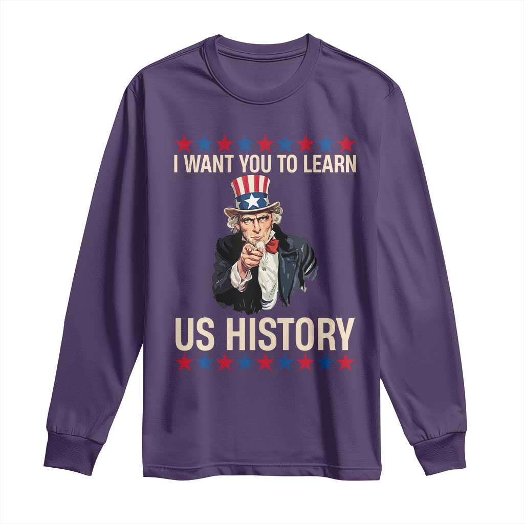 Uncle Sam I Want You To Learn US History Long Sleeve Shirt Patriotic Teachers Students TS02 Purple Print Your Wear