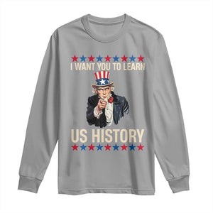 Uncle Sam I Want You To Learn US History Long Sleeve Shirt Patriotic Teachers Students TS02 Sport Gray Print Your Wear