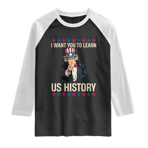 Uncle Sam I Want You To Learn US History Raglan Shirt Patriotic Teachers Students TS02 Black White Print Your Wear