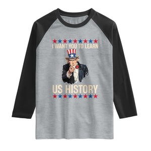 Uncle Sam I Want You To Learn US History Raglan Shirt Patriotic Teachers Students TS02 Heather Gray Black Print Your Wear